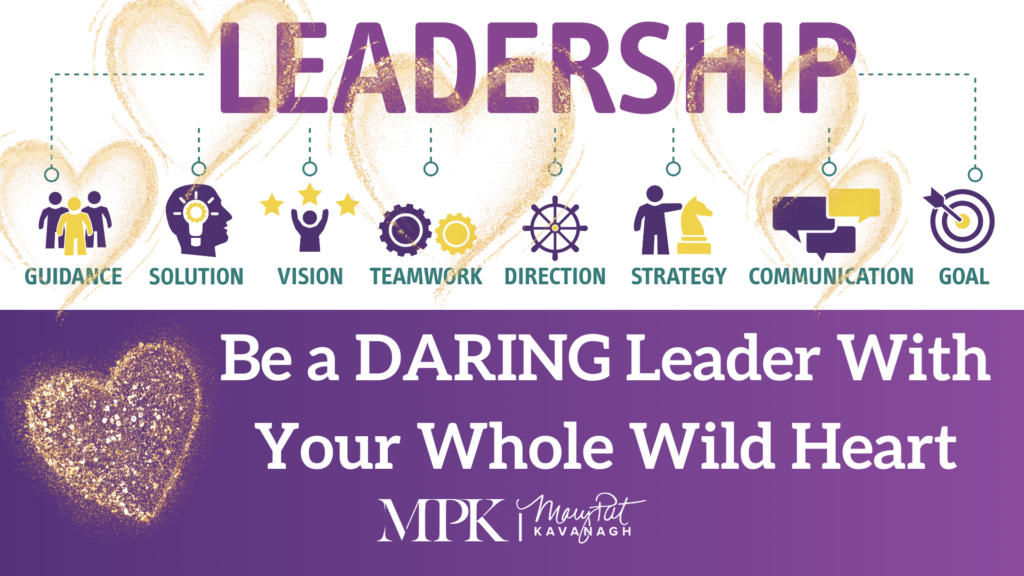 Daring Leadership LinkedIn Live - lead with your whole heart