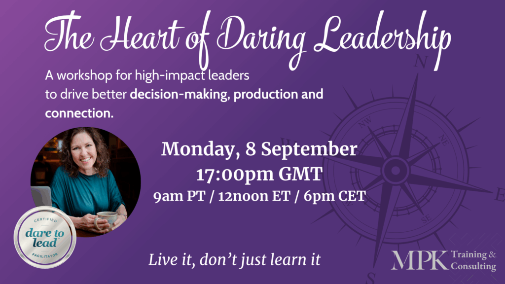 Promotional image on gradient purple background with title Heart of Daring Leadership: A workshop for high-impact leaders to drive better decision-making, production and connection. date and time included; ending with Live it, don't just learn it. image of MaryPat and Certified Dare To Lead Facilitator badge, with compass in background. 