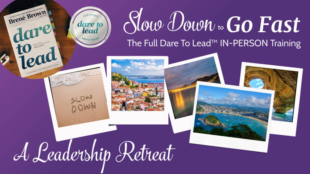 dare to lead european retreats slow down to go fast